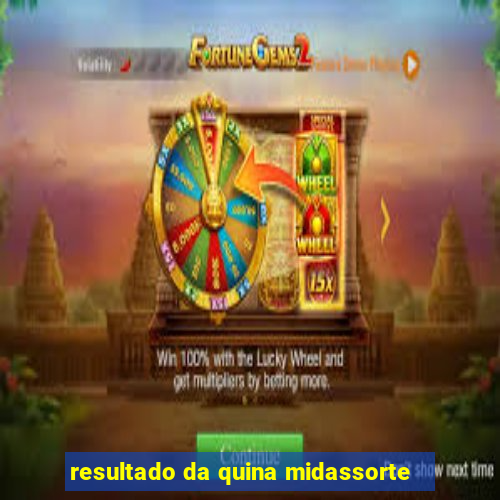 resultado da quina midassorte